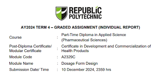 A2329C Dosage Form Design AY2024 Term 4 – Graded Assignment (Individual Report), Singapore 